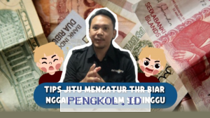 Cara Mengelola Tunjangan Hari Raya agar Tidak Terkuras dalam Waktu Singkat untuk Kesejahteraan Finansial Keluarga Indonesia