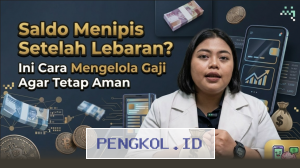 Pengelolaan Keuangan Pasca Lebaran Wajib Dilakukan Agar Gaji Tidak Terkuras Cepat-Edukasi Ekonomi