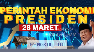 Presiden Perintahkan Langkah Ekonomi Strategis pada 28 Maret Mendatang