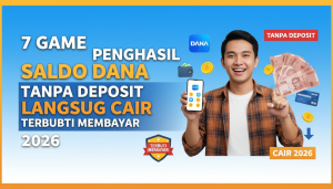 7 Game Penghasil Saldo Dana Tanpa Deposit Langsung Cair Terbukti Membayar 2026